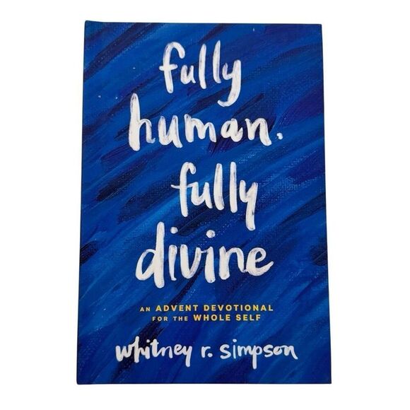 Fully Human, Fully Divine: An Advent Devotional for the Whole Self Simpson, Whit - Picture 1 of 7